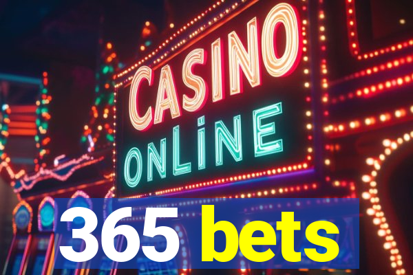 365 bets